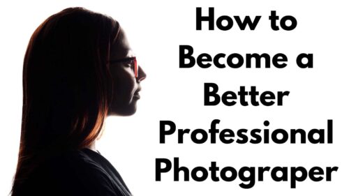 How To Become A Better Professional Photographer