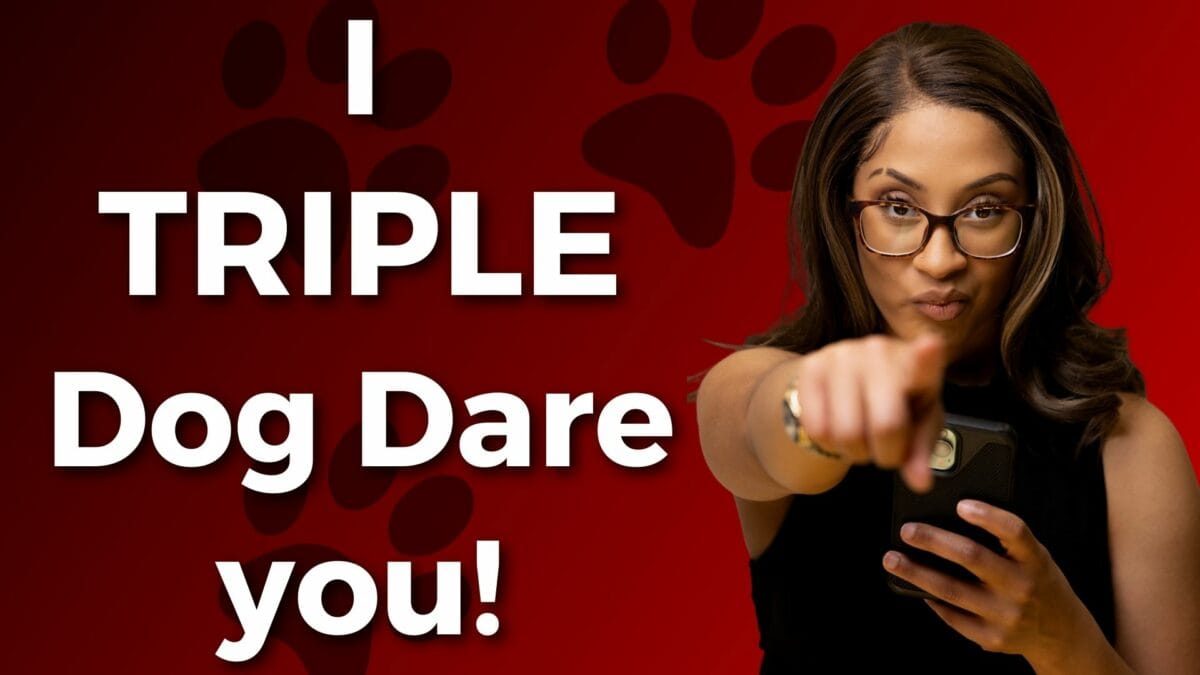 I Triple Dog Dare You