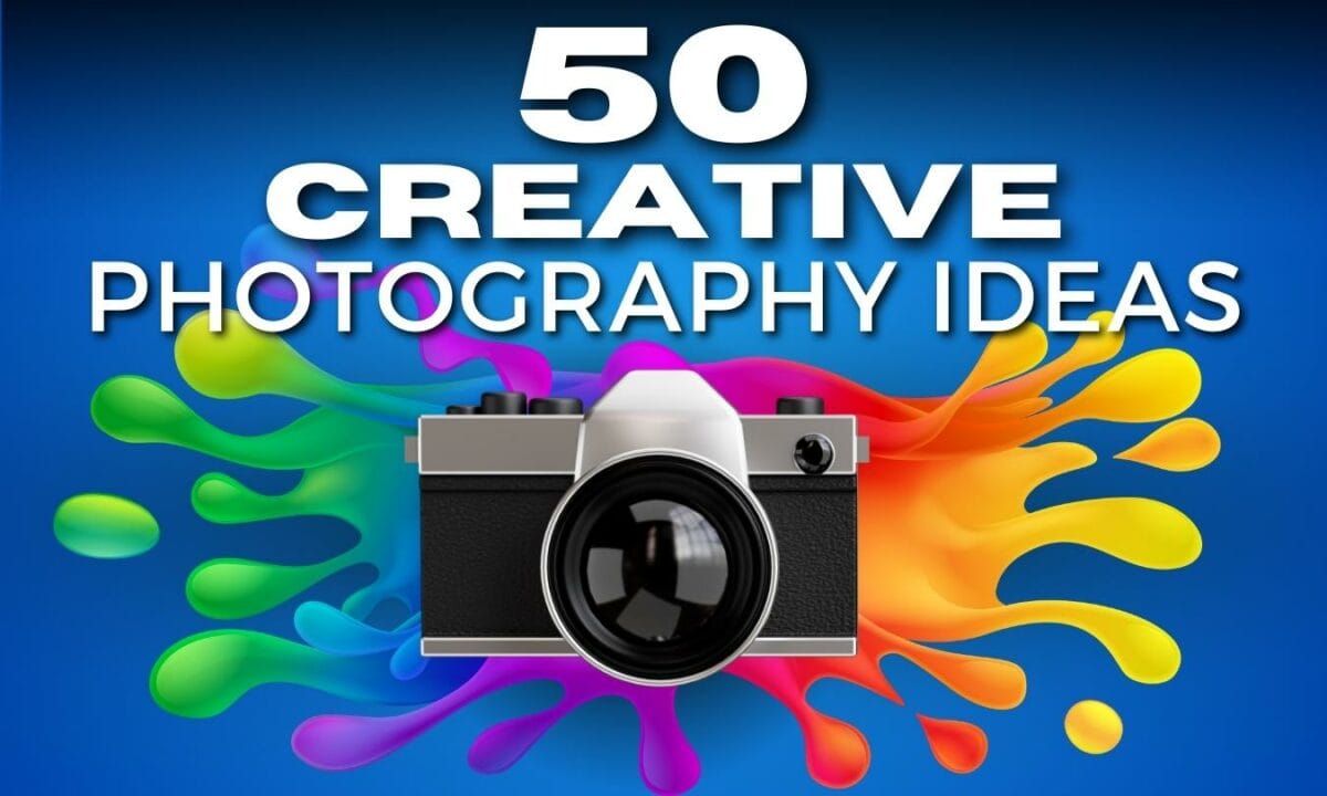 50 Photography Ideas For Creative Photoshoots.