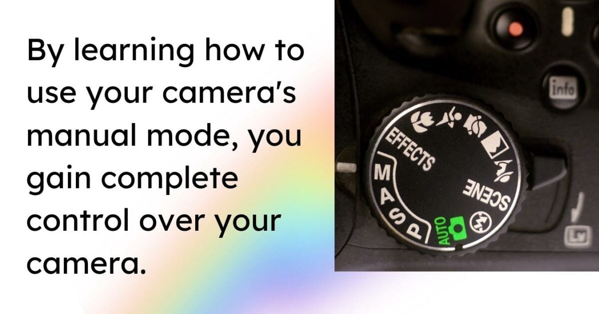 By Learning The Steps To Photography And Using Your Camera'S Manual Mode, You Gain Complete Control Over Your Camera.
