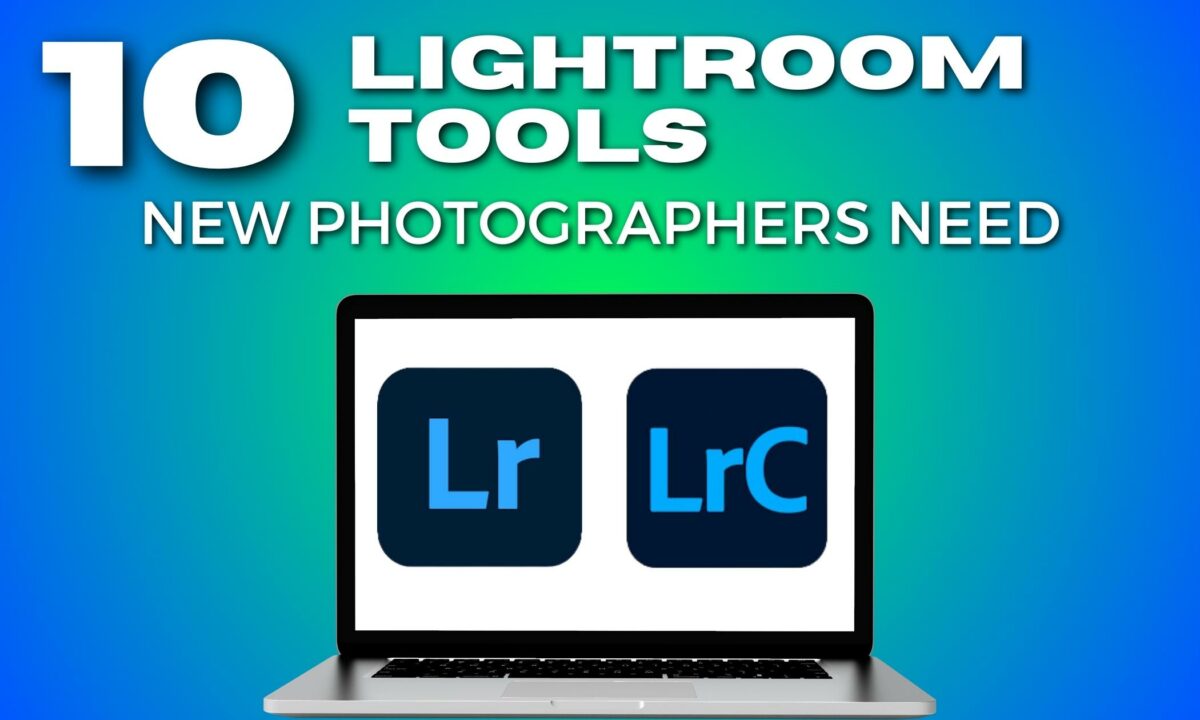 10 Lightroom Tools For New Photographers.