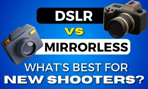 Dslr Vs. Mirrorless (What’S Best For A New Photographer?)