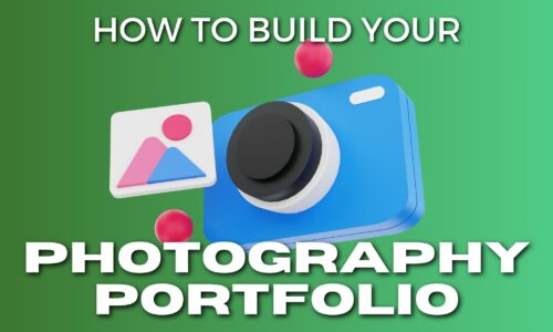 How To Build A Photography Portfolio As A New Photographer
