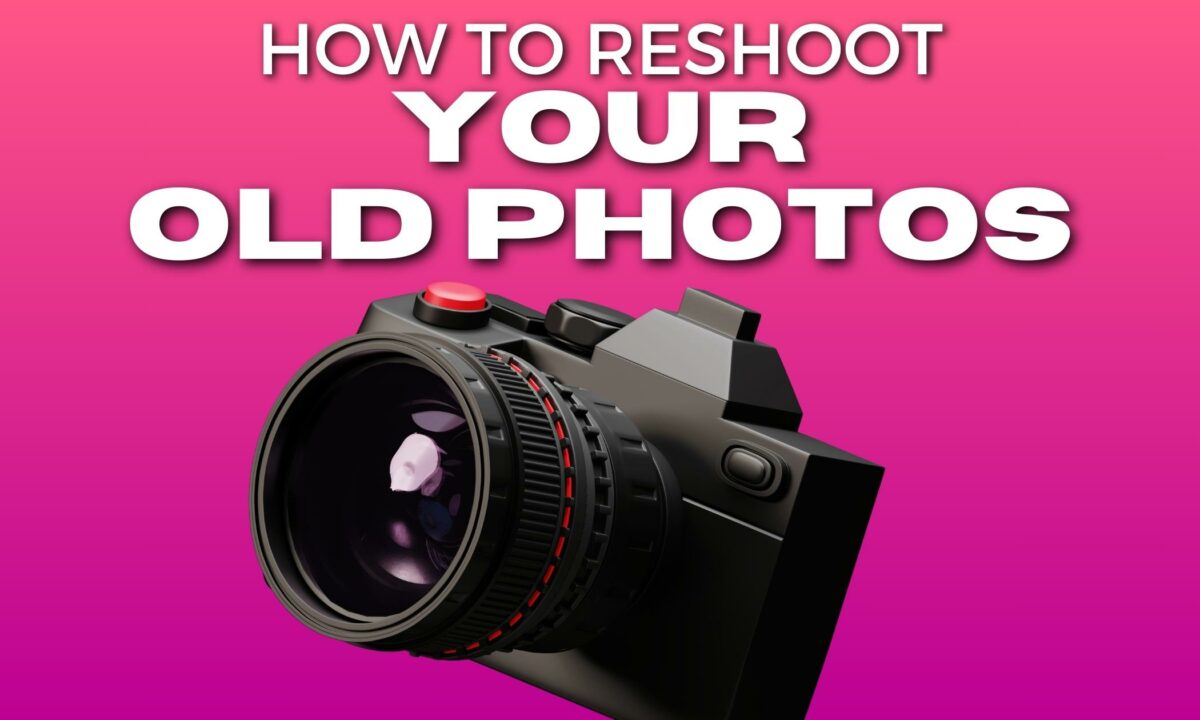 Revisit And Reshoot Your Old Photos For A Fresh Perspective.