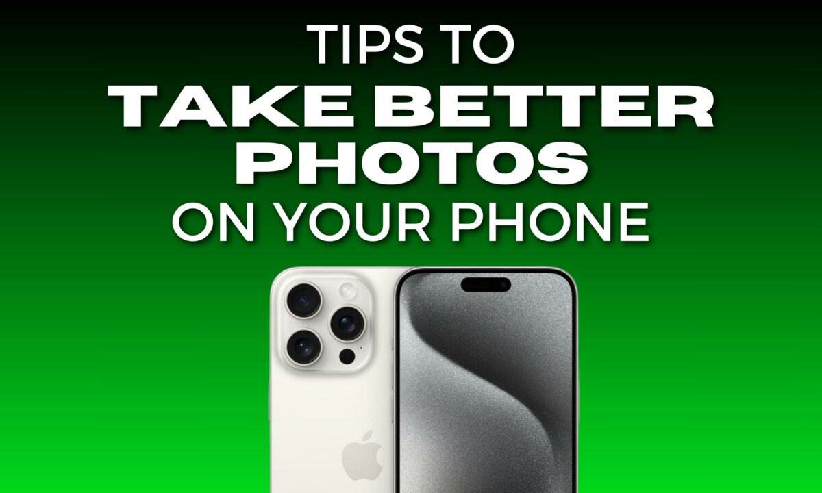 Mobile Photography Tips For Taking Better Photos On Your Phone.