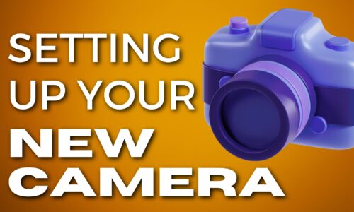 How To Set Up A New Camera (Quick Start Guide)