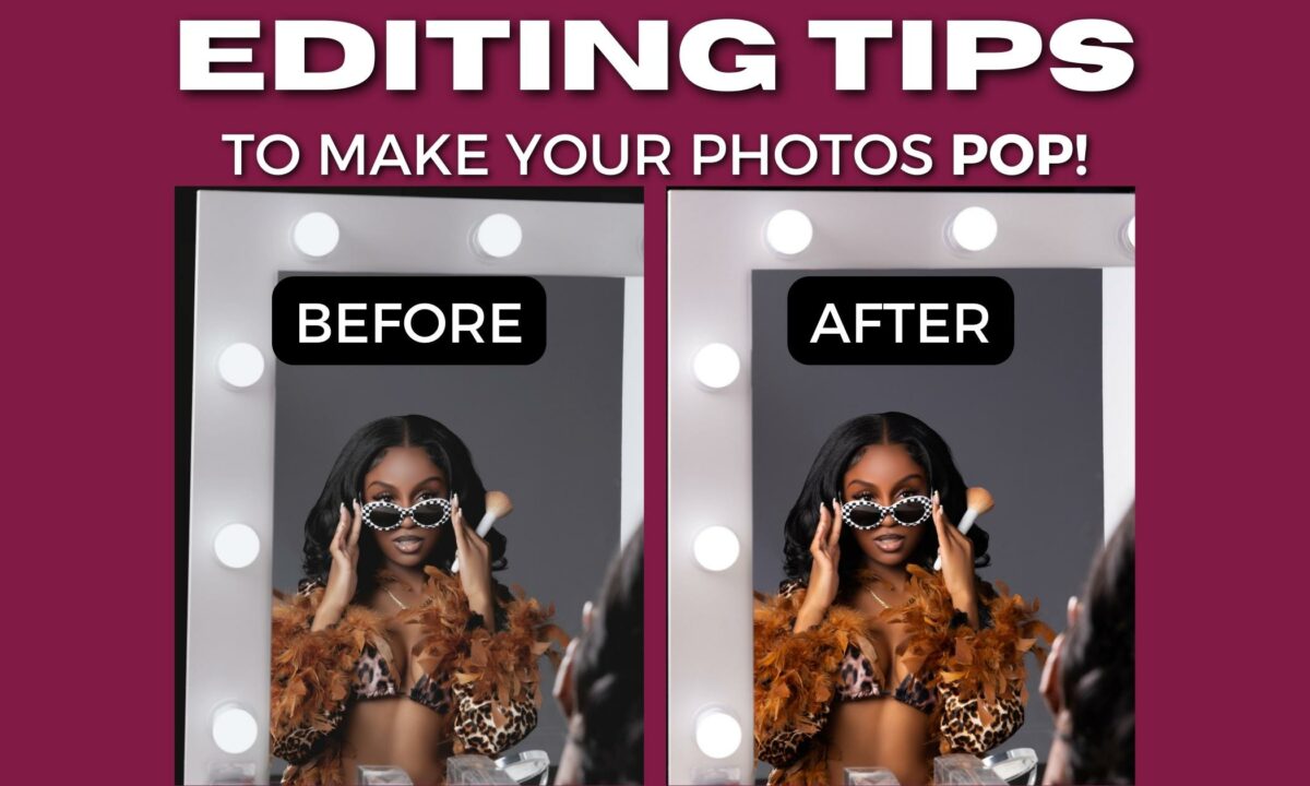 Photo Editing Tips To Make Your Photos Pop.