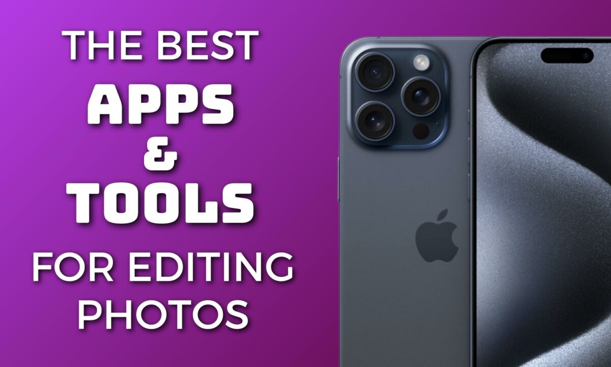 The Best Photo Editing Apps For Improving And Transforming Your Images.