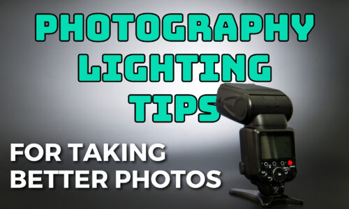 Photography Lighting Tips For Taking Better Photos