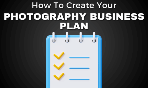 A Graphic With The Text &Quot;How To Create Your Photography Business Plan&Quot; Above An Illustrated Notepad With Three Yellow Checkmarks.